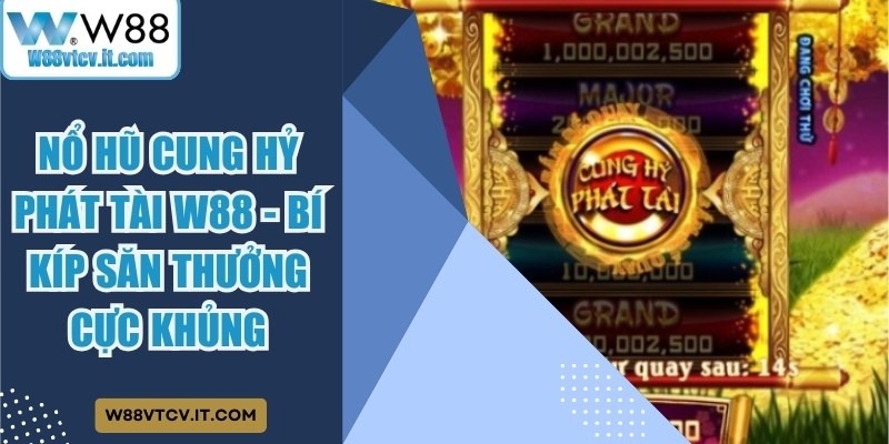 Nổ Hũ Cung Hỷ Phát Tài W88